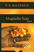 Kniha: Magische Saat (V.S. Naipaul). Ullstein, 2006