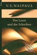 Kniha: Das Lesen und das Schreiben (V.S. Naipaul). Ullstein, 2005