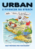 Kniha: S Pivrncem na rybách (Petr Urban). Jan Kohoutek, 2004