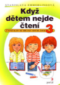Když dětem nejde čtení 3 - Stanislava Emmerlingová, Portál, 2007