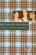 Kniha: A Clique Novel: Best Friends For Never (Lisi Harrison). Time warner, 2004