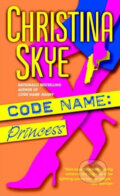 Kniha: Code Name: Princess (Christina Skye). Random House, 2004