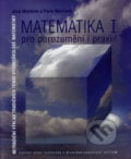 Matematika I pro porozumění a praxi - Jana Musilová, Pavla Musilová, 2006