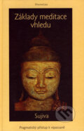 Kniha: Základy meditace vhledu (Sujiva). DharmaGaia, 2006