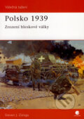 Polsko 1939 - Steven J. Zaloga, Grada, 2007