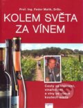 Kolem světa za vínem - Fedor Malík, MAYDAY publishing, 2007