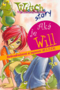 Kniha: W.I.T.C.H. - Aká je Will (Giulia Conti). Egmont SK, 2007