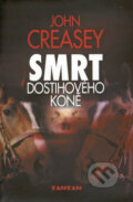 Kniha: Smrt dostihového koně (John Creasey). TAMTAM, 2007