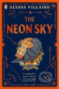 Kniha: The Neon Sky (Alyssa Villaire). Penguin Random House Childrens UK, 2026