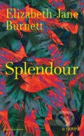 Kniha: Splendour (Elizabeth-Jane Burnett). Penguin Books, 2026