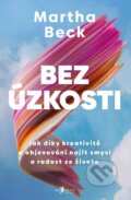 Kniha: Bez úzkosti (Martha Beck). Jan Melvil publishing, 2026