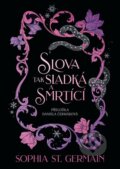 Kniha: Slova tak sladká a smrtící (Sophia St. Germain), 2026