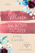 Kniha: Místo na nový začátek (Lilly Lucas). Red, 2026