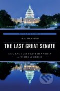 Kniha: The Last Great Senate (Ira Shapiro). Rowman & Littlefield, 2017