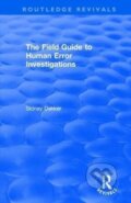 Kniha: The Field Guide to Human Error Investigations (Sidney Dekker). Routledge, 2017