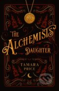 Kniha: The Alchemist's Daughter (Tamara Price). Cranthorpe Millner Publishers, 2025
