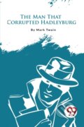 Kniha: The Man That Corrupted Hadleyburg (Mark Twain). Double 9 Books LLP, 2023
