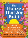 Kniha: The House That Joy Built (Holly Ringland). Batsford, 2026