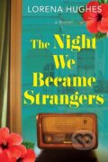 Kniha: The Night We Became Strangers (Lorena Hughes). Kensington Publishing Corporation, 2025