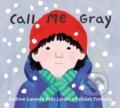Kniha: Call Me Gray (Andrew Larsen a Bells Larsen). Kids Can, 2025