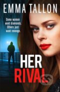 Kniha: Her Rival (Emma Tallon). Bookouture, 2025