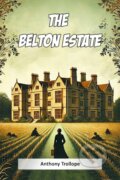 Kniha: The Belton Estate (Edition2024) (Anthony Trollope). Double 9 Books LLP, 2024