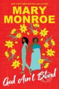 Kniha: God Ain't Blind (Mary Monroe). Kensington Publishing Corporation, 2025