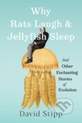 Kniha: Why Rats Laugh and Jellyfish Sleep (David Stipp). Timber, 2025