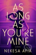 Kniha: As Long as You're Mine (Nekesa Afia). Lake Union Publishing, 2025