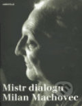 Mistr dialogu Milan Machovec, Akropolis, 2005