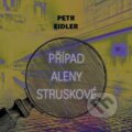 Audiokniha: Případ Aleny Struskové (Petr Eidler). Tympanum, 2026