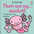 Kniha: That's not my axolotl... (Rachel Wells). Usborne, 2026