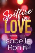 Kniha: Spitfire in Love (Isabelle Ronin). Sourcebooks, 2026
