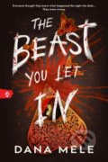 Kniha: The Beast You Let In (Dana Mele). Sourcebooks, 2026