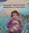 Kniha: Dvanásť mesiačikov, mamičkiných pomocníkov (Beáta Vargová Kuracinová). Anima, 2026