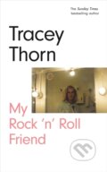 Kniha: My Rock 'n' Roll Friend (Tracey Thorn). Canongate Books, 2021