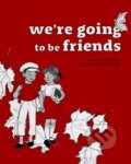Kniha: We're Going to be Friends (Jack White). , 2018
