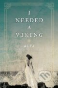 Kniha: I Needed a Viking (Alfa). Castle Point Books, 2019