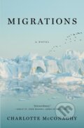 Kniha: Migrations (Charlotte McConaghy). Flatiron Books, 2020