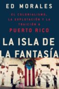 Kniha: La Isla de la Fantasia (Ed Morales). Public Affairs, 2019