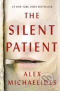Kniha: Silent Patient (Alex Michaelides). Celadon Books, 2019
