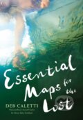 Kniha: Essential Maps for the Lost (Deb Caletti). Atheneum Books for Young Readers, 2017