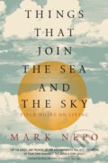 Kniha: Things That Join the Sea and the Sky (Mark Nepo). Sounds True, 2017