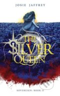 Kniha: The Silver Queen (Josie Jaffrey). , 2018