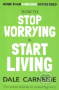 Kniha: How to Stop Worrying and Start Living (Dale Carnegie). , 2017