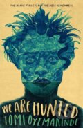 Kniha: We Are Hunted (Tomi Oyemakinde). Feiwel and Friends, 2024