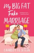 Kniha: My Big Fat Fake Marriage (Charlotte Stein). St. Martins Griffin, 2025