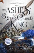 Kniha: Ashes & the Star-Cursed King (Carissa Broadbent). , 2024