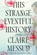 Kniha: This Strange Eventful History (Claire Messud). W. W. Norton & Company, 2024