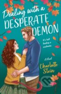Kniha: The Dealing with a Desperate Demon (Charlotte Stein). St. Martins Griffin, 2025